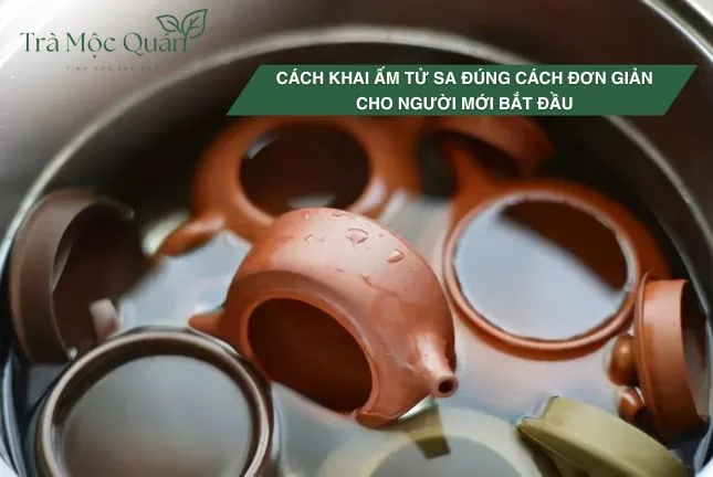 cách khai ấm tử sa